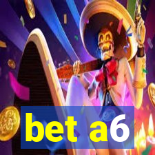 bet a6